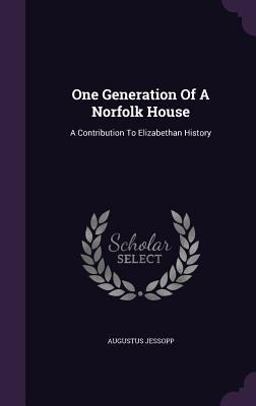 One Generation of a Norfolk House