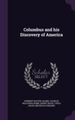 Columbus and His Discovery of America Columbus and His Discovery of America