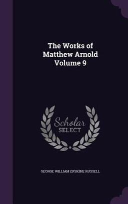 The Works of Matthew Arnold Volume 9