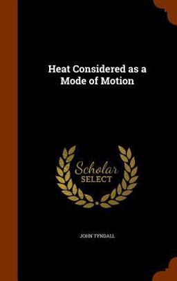 Heat Considered As a Mode of Motion