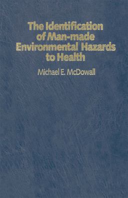 The Identification of Man-Made Environmental Hazards to Health