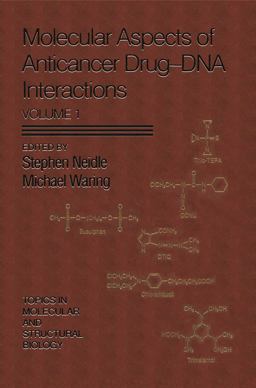 Molecular Aspects of Anticancer Drug-DNA Interactions
