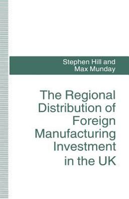 The Regional Distribution of Foreign Manufacturing Investment in the UK