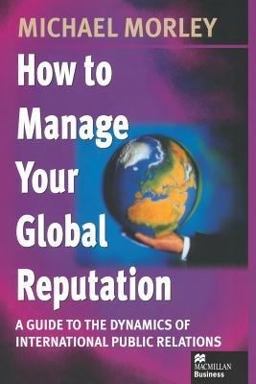 How to Manage Your Global Reputation How to Manage Your Global Reputation