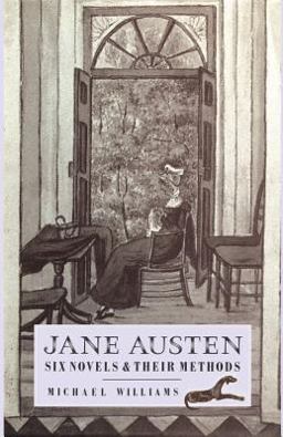Jane Austen: Six Novels and Their Methods
