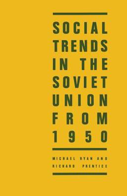 Social Trends in the Soviet Union From 1950
