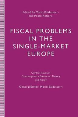 Fiscal Problems in the Single-Market Europe Fiscal Problems in the Single-Market Europe