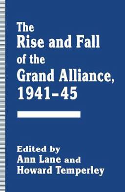 The Rise and Fall of the Grand Alliance, 1941 - 45