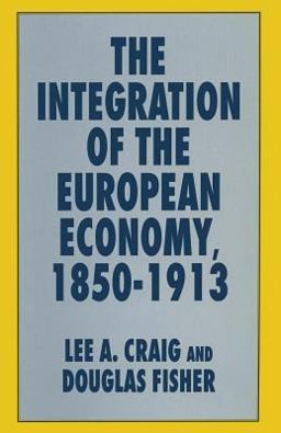 The Integration of the European Economy, 1850 1913