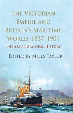 The Victorian Empire and Britain's Maritime World, 1837-1901