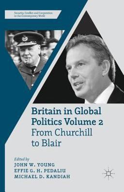 Britain in Global Politics Volume 2 From Churchill to Blair  9781349347728 Front Cover