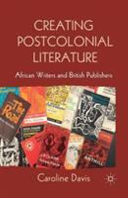 Creating Postcolonial Literature