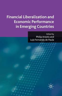 Financial Liberalization and Economic Performance in Emerging Countries