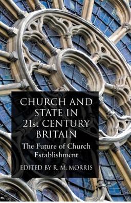 Church and State in 21st Century Britain Church and State in 21st Century Britain