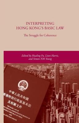 Interpreting Hong Kong S Basic Law: the Struggle for Coherence