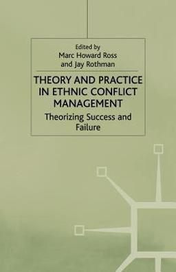 Theory and Practice in Ethnic Conflict Management Theory and Practice in Ethnic Conflict Management