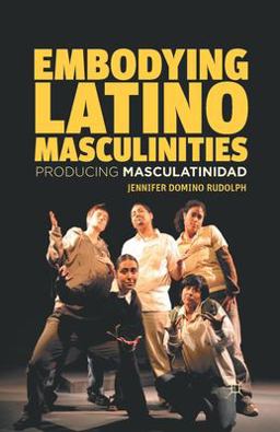 Embodying Latino Masculinities Embodying Latino Masculinities