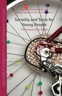 Seriality and Texts for Young People: The Compulsion to Repeat  9781349470372 Front Cover