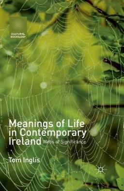 Meanings of Life in Contemporary Ireland Meanings of Life in Contemporary Ireland