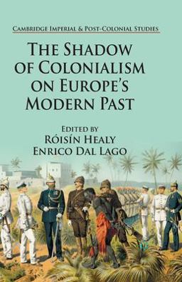 The Shadow of Colonialism on Europe's Modern Past