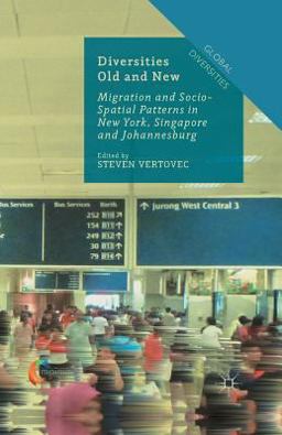 Diversities Old and New Migration and Socio-Spatial Patterns in New York, Singapore and Johannesburg  9781349504947 Front Cover