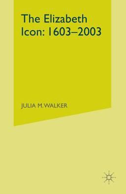 The Elizabeth Icon: 1603 2003