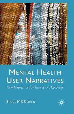 Mental Health User Narratives Mental Health User Narratives