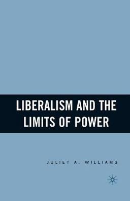 Liberalism and the Limits of Power