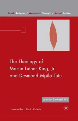 The Theology of Martin Luther King, JR. and Desmond Mpilo Tutu