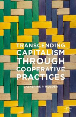 Transcending Capitalism Through Cooperative Practices  9781349579365 Front Cover