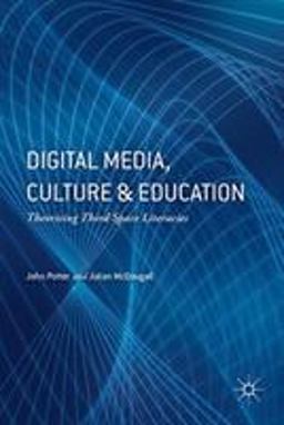 Digital Media, Culture and Education
