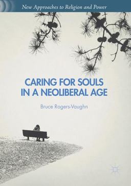Caring for Souls in a Neoliberal Age  9781349716333 Front Cover