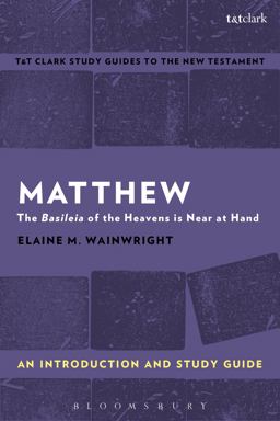 Matthew: an Introduction and Study Guide The Basileia of the Heavens Is near at Hand  9781350008793 Front Cover