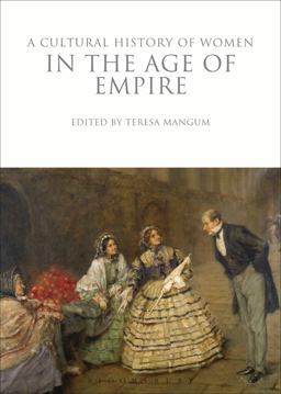 Cultural History of Women in the Age of Empire  9781350009813 Front Cover