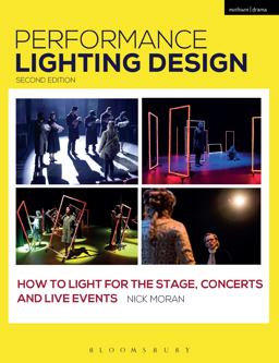 Performance Lighting Design How to Light for the Stage, Concerts and Live Events 2nd 9781350017085 Front Cover