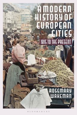 Modern History of European Cities 1815 to the Present  9781350017658 Front Cover