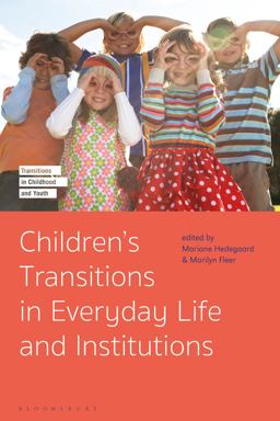 Children's Transitions in Everyday Life and Institutions Children's Transitions in Everyday Life and Institutions