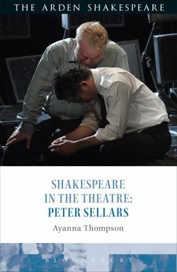 Shakespeare in the Theatre: Peter Sellars  9781350021747 Front Cover