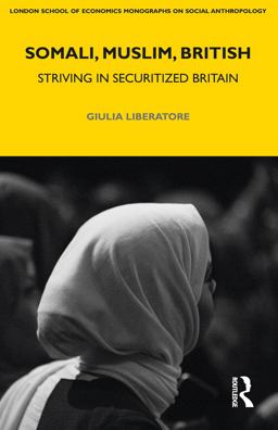 Somali, Muslim, British Striving in Securitized Britain  9781350027718 Front Cover