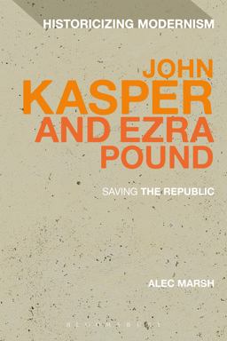 John Kasper and Ezra Pound Saving the Republic  9781350028401 Front Cover