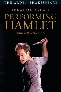Performing Hamlet Actors in the Modern Age  9781350030756 Front Cover