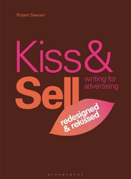 Kiss and Sell: Writing for Advertising