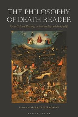 Philosophy of Death Reader Cross-Cultural Readings on Immortality and the Afterlife  9781350069336 Front Cover