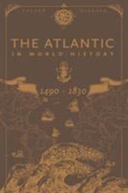 The Atlantic in World History, 1490-1830:  9781350073524 Front Cover