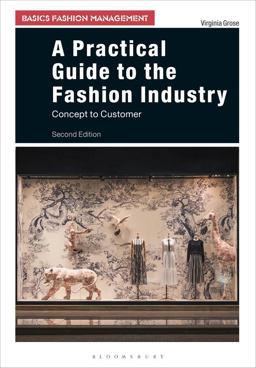 Practical Guide to the Fashion Industry Concept to Customer 2nd 9781350079670 Front Cover
