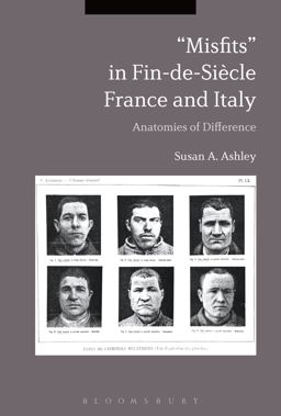 Misfits in Fin-De-Siï¿½cle France and Italy Anatomies of Difference  9781350092303 Front Cover