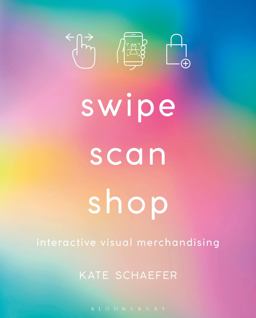 Swipe, Scan, Shop Interactive Visual Merchandising  9781350092877 Front Cover