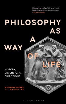 Philosophy As a Way of Life History, Dimensions, Directions  9781350102149 Front Cover