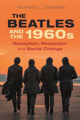 The Beatles and The 1960s The Beatles and The 1960s