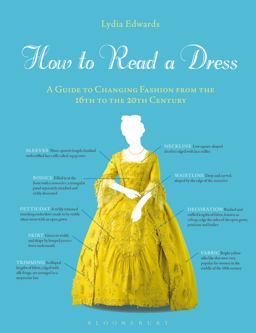 How to Read a Dress A Guide to Changing Fashion from the 16th to the 20th Century  9781350108288 Front Cover